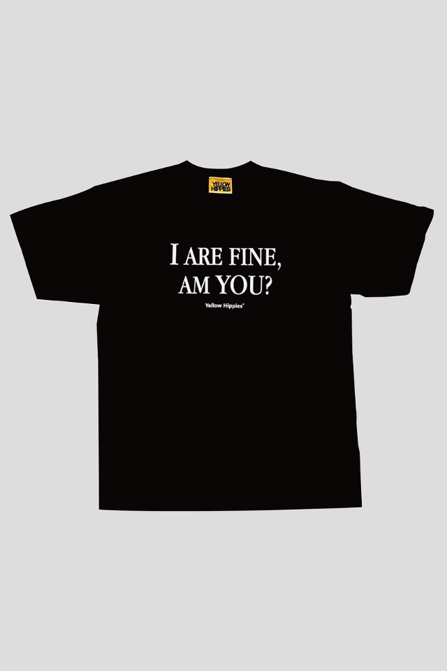 &quot;I ARE FINE&quot; Tee